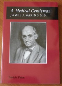 A Medical Gentleman: James J. Waring, M.D