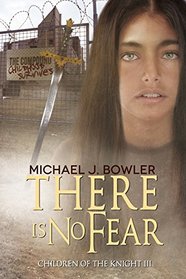 There Is No Fear: Children of the Knight III (The Knight Cycle) (Volume 3)