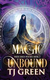 Magic Unbound (White Haven Witches)