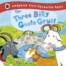 Three Billy Goats Gruff (Ladybird First Favourite Tales)