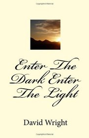Enter The Dark Enter The Light