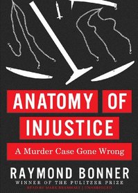 Anatomy of Injustice: A Murder Case Gone Wrong