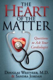 The Heart of the Matter: Questions to Ask Your Cardiologist