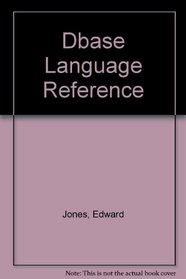 The dBASE Language Reference