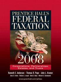 Prentice Hall's Federal Taxation 2008: Corporations, Partnerships, Estates and Trusts (21st Edition) (Prentice Hall's Federal Taxation)