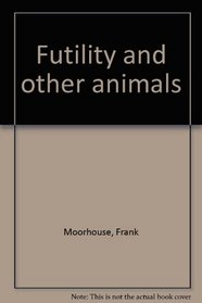 Futility and other animals