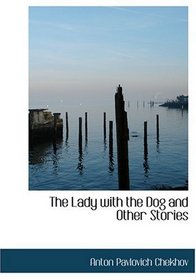 The Lady with the Dog  and Other Stories (Large Print Edition)