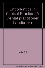 Endodontics in Clinical Practice (Dental Practitioner Handbook)
