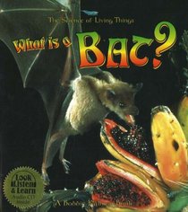 What Is a Bat? (The Science of Living Things)