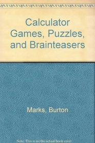 Calculator Games, Puzzles, and Brainteasers