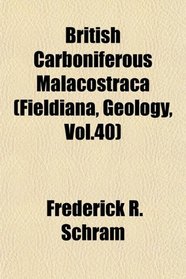 British Carboniferous Malacostraca (Fieldiana, Geology, Vol.40)