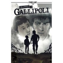 Trapped in Gallipoli (Timeline Graphic Novels)