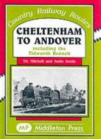 Cheltenham to Andover: Including to Tidworth Branch (Country Railway Routes)