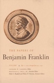 The Papers of Benjamin Franklin : Volume 4: July 1, 1750 through June 30, 1753 (The Papers of Benjamin Franklin Series)