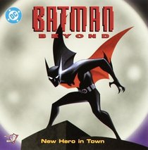 Batman Beyond:New Hero in Town (Pictureback(R))