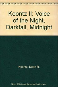 Koontz II: Voice of the Night, Darkfall, Midnight