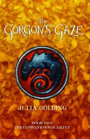The Gorgon's Gaze (Companions Quartet, Bk 2)