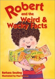 Robert and the Weird  Wacky Facts (Robert Series)