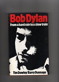 Bob Dylan: From a Hard Rain to a Slow Train