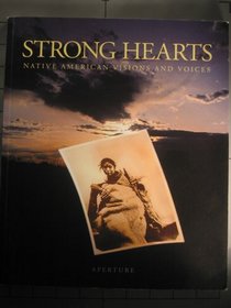 Strong Hearts: Native American Visions and Voices