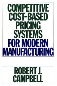 Competitive Cost-Based Pricing Systems for Modern Manufacturing