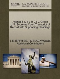 Atlanta & C a L R Co v. Green U.S. Supreme Court Transcript of Record with Supporting Pleadings