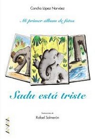 Sadu Esta Triste/ Sadu is Sad (Mi Primer Album De Fotos/ My First Photo Album) (Spanish Edition)