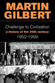 Challenge to Civilization: The History of the 20th Century: 1952-1999 Vol 3 (History of the 20th Century 3)
