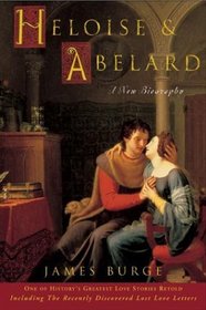 Heloise & Abelard : A New Biography