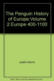 The Penguin History of Europe:Volume 2:Europe 400-1100