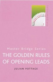 The Golden Rules of Opening Leads (Master Bridge (Cassell))