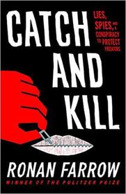 Catch and Kill: Lies, Spies, and a Conspiracy to Protect Predators