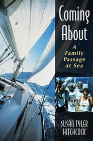 Coming About : A Family Passage at Sea