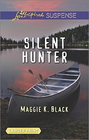 Silent Hunter (Love Inspired Suspense, No 445) (Larger Print)