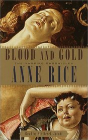Blood and Gold (Vampire Chronicles, Bk 8) (Audio Cassette) (Abridged)