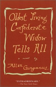 Oldest Living Confederate Widow Tells All : A Novel (Vintage Contemporaries)