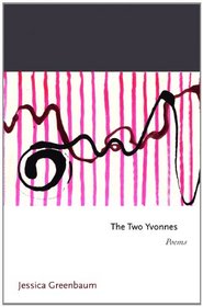 The Two Yvonnes: Poems (Princeton Series of Contemporary Poets)