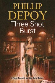 Three Shot Burst (A Foggy Moskowitz Mystery)