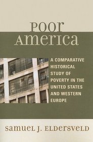 Poor America: A Comparative-Historical Study of Poverty in the U.S. and Western Europe