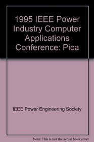 1995 IEEE Power Industry Computer Applications Conference (Pica)