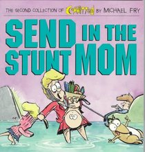 Send in the Stunt Mom: The Second Collection of Committed