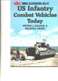 U.S. Infantry Combat Vehicles Today (Tanks Illustrated, No 13)