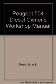 Peugeot 504 Diesel Owner's Workshop Manual (Owners workshop manual)