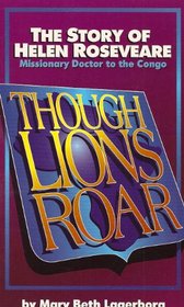 Though Lions Roar: The Story of Helen Roseveare : Missionary Doctor to the Congo (Faith's Adventurers)