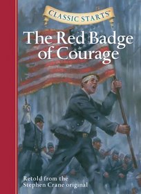 Classic Starts: The Red Badge of Courage (Classic Starts Series)