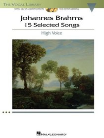 Brahms: 15 Selected Songs - High Voice - Bk/2 Cds, Accomps, Diction, The Vocal Library