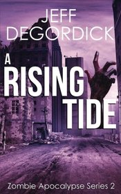 A Rising Tide (Zombie Apocalypse Series) (Volume 2)
