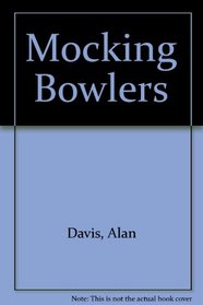 Mocking Bowlers