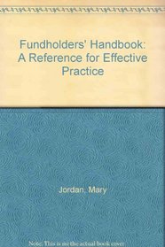 Fundholders' Handbook: A Reference for Effective Admisnistrative Practice
