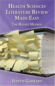 Health Sciences Literature Review Made Easy: The Matrix Method